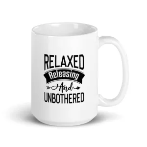 Relaxed Releasing and Unbothered 15 oz Mug